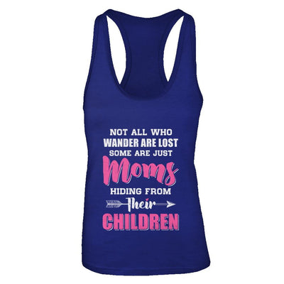Not All Who Wander Are Lost Some Are Just Moms Hiding-T-Shirt & Tank Top-Women's Ideal Racerback Tank-Royal