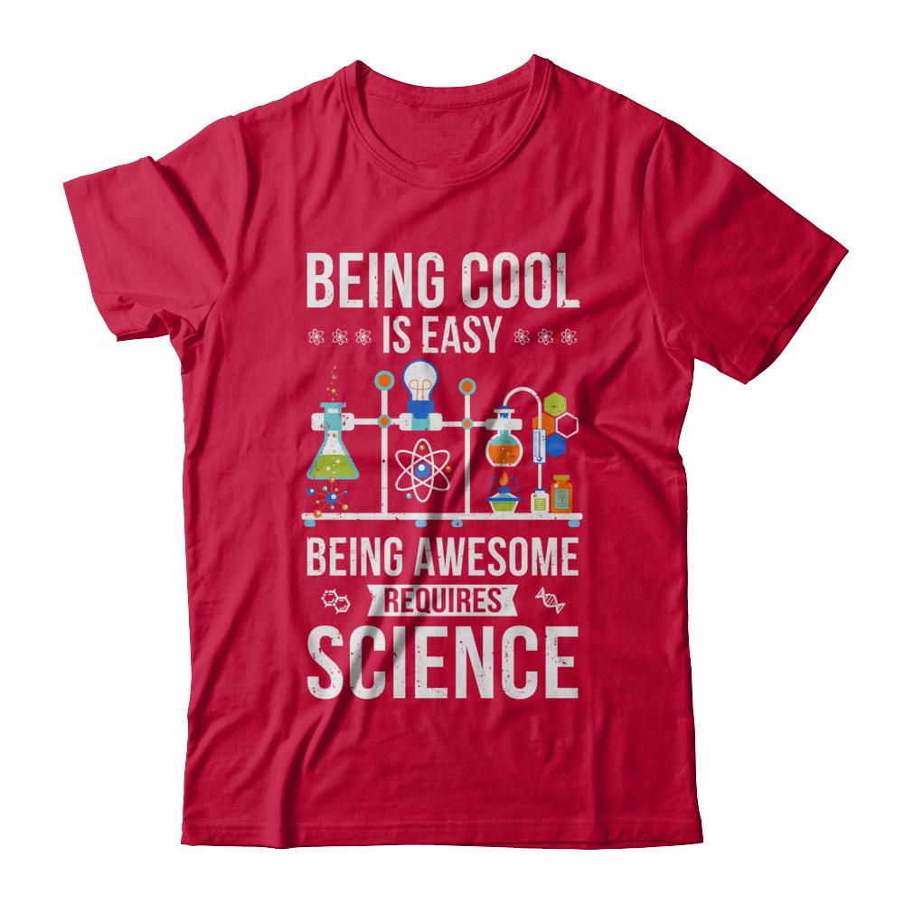 Being Cool Is Easy Being Awesome Requires Science-T-Shirt & Hoodie-Classic T-Shirt-Red