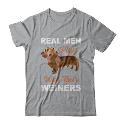 Real Men Play With Their Weiners Funny Dachshund Dog-T-Shirt & Hoodie-Classic T-Shirt-Sport Grey