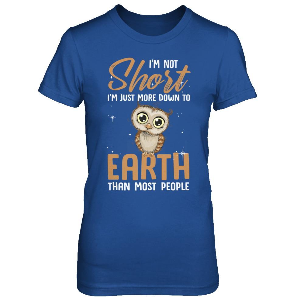 I'm Not Short Im Just More Down To Earth Than People Owl-T-Shirt & Hoodie-Women's T-Shirt-Royal