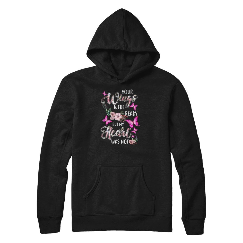Your Wings Were Ready But My Heart Was Not Butterfly-T-Shirt & Tank Top-Pullover Hoodie-Black