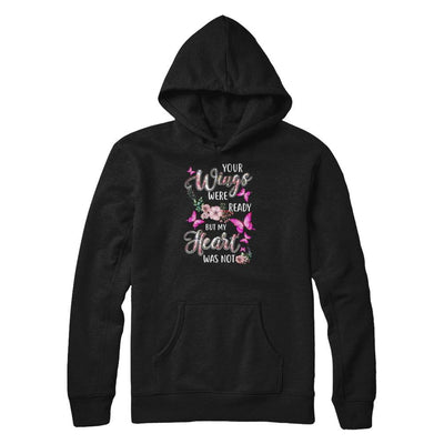 Your Wings Were Ready But My Heart Was Not Butterfly-T-Shirt & Tank Top-Pullover Hoodie-Black