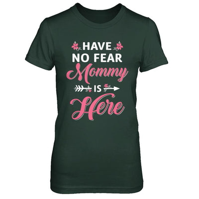 Have No Fear Mommy Is Here Mother's Day Gift-T-Shirt & Hoodie-Women's T-Shirt-Forest Green