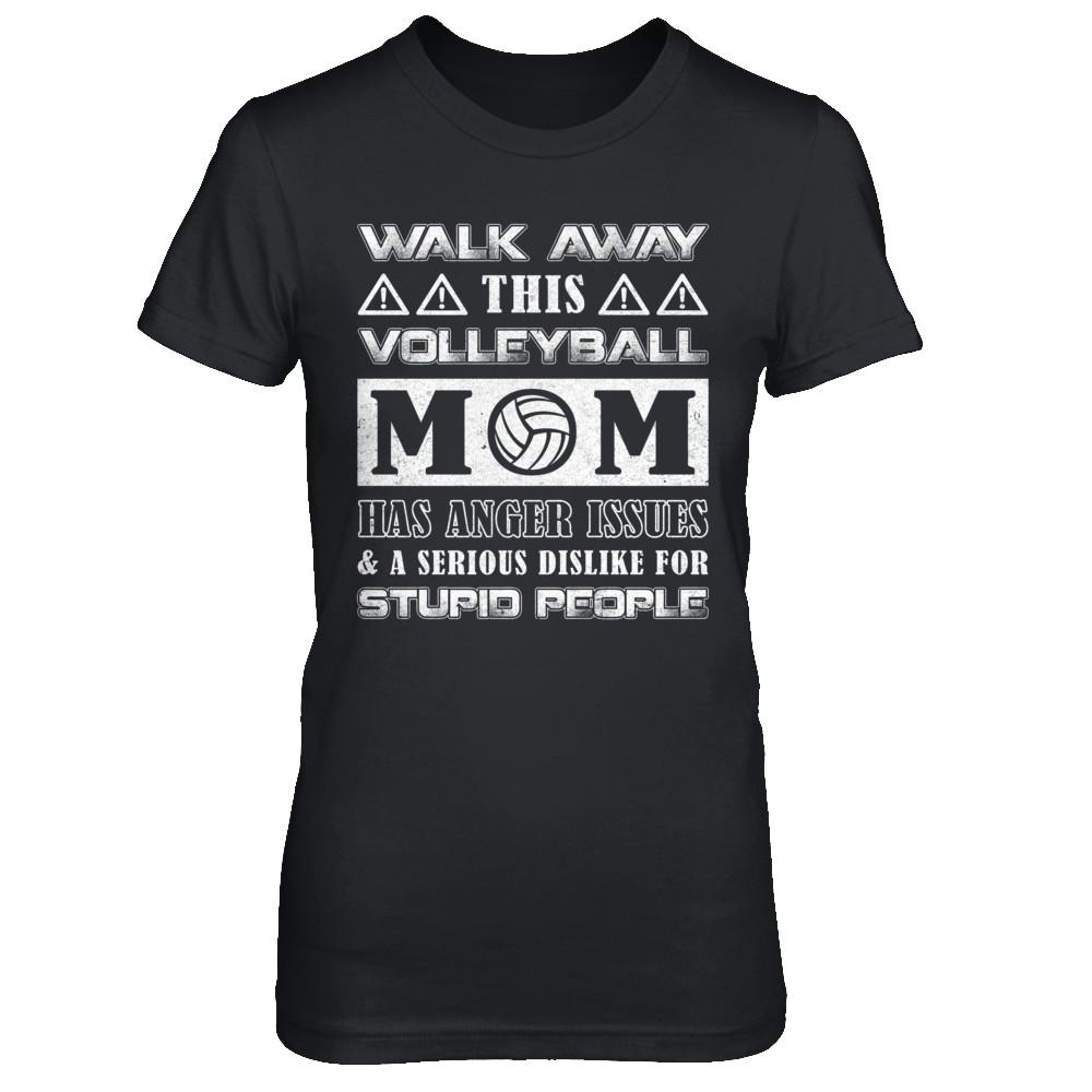 Walk Away This Volleyball Mom Has Anger Issues