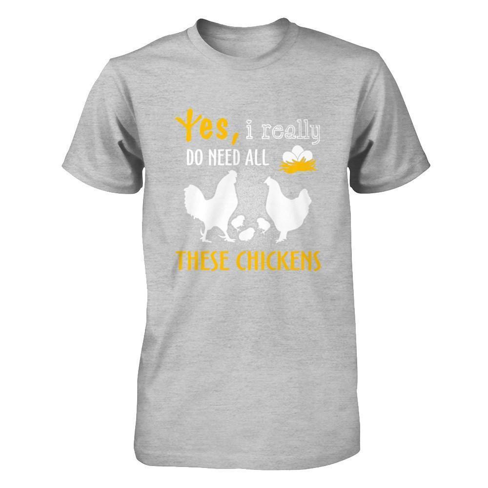 I Really Do Need All These Chickens-T-Shirt & Hoodie-Premium T-Shirt-Heather Gray