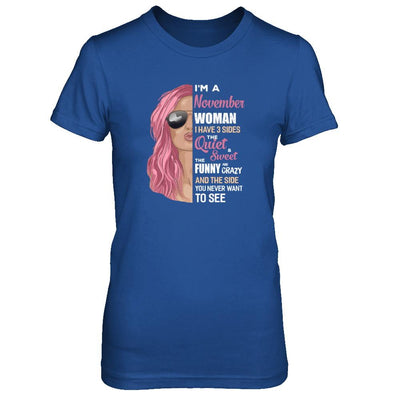 Im A November Woman I Have 3 Sides November Girl Birthday Gift-T-Shirt & Tank Top-Women's T-Shirt-Royal