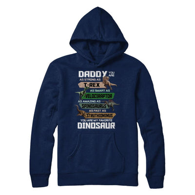 Daddy You're My Favorite Dinosaur T-Rex Fathers Day-T-Shirt & Hoodie-Pullover Hoodie-Navy