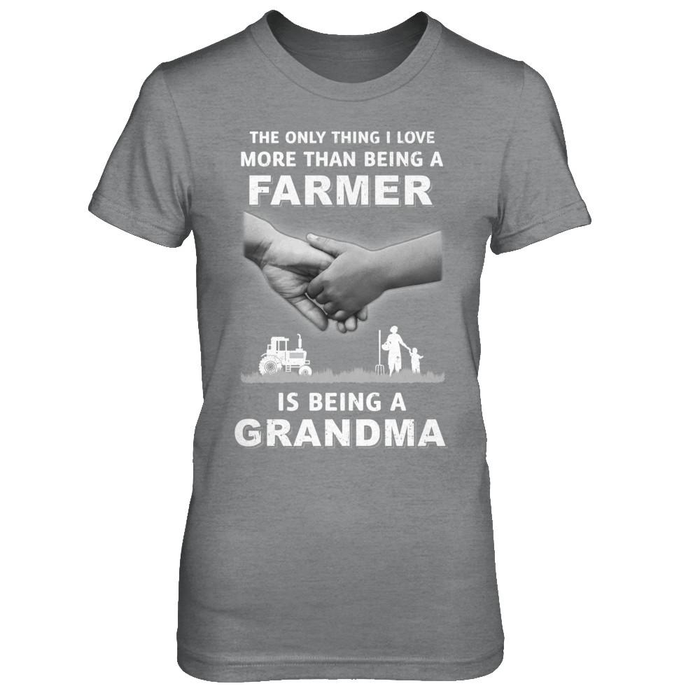 Love More Than Farmer Being A Grandma Fathers Day-T-Shirt & Hoodie-Women's T-Shirt-Sport Grey