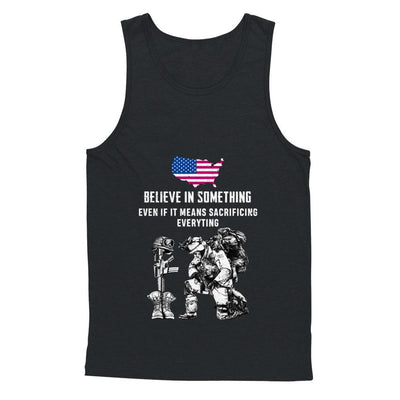 Believe In Something Even If It Means Sacrificing Veteran-T-Shirt & Hoodie-Unisex Tank-Black