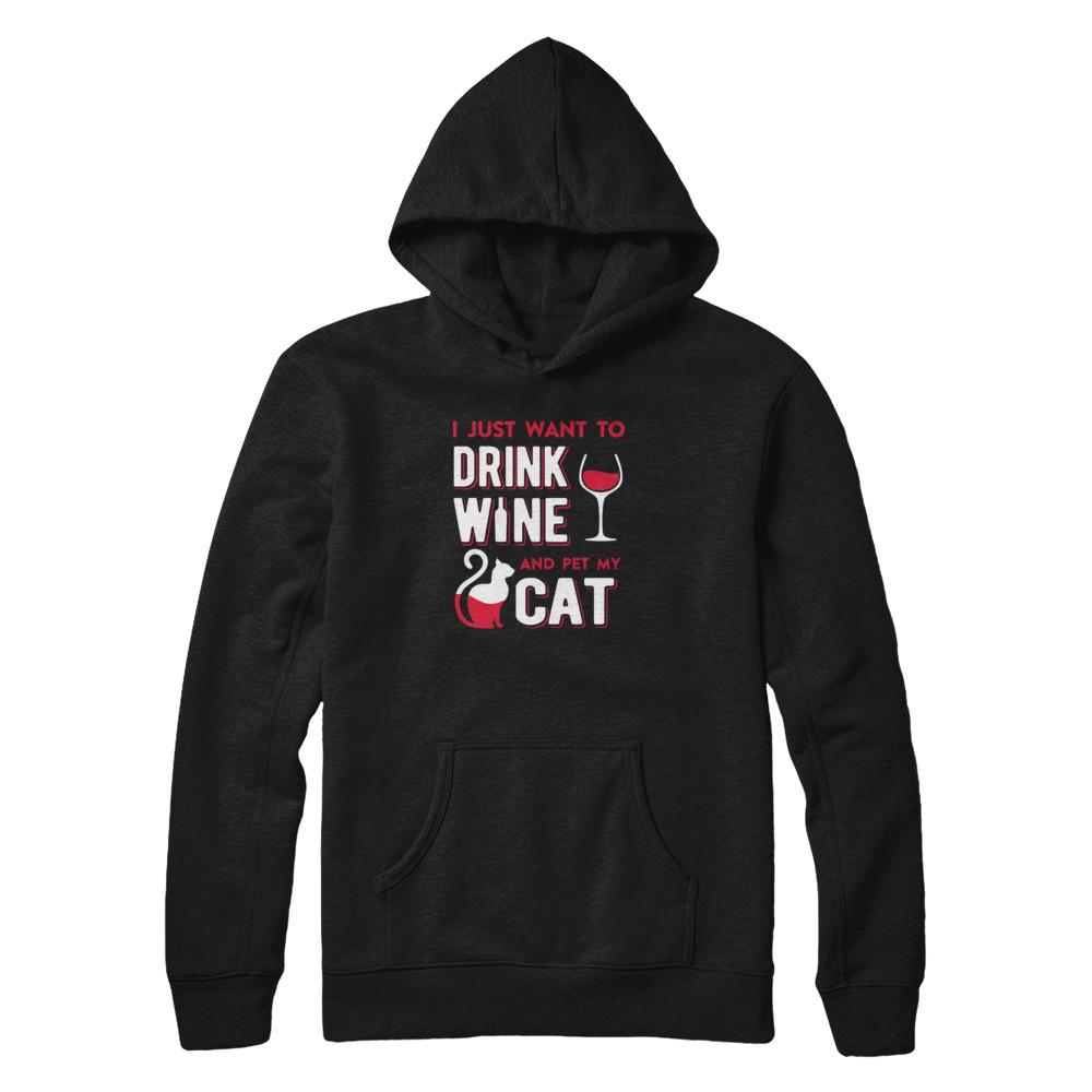 I Just Want To Drink Wine And Pet My Cat-T-Shirt & Tank Top-Pullover Hoodie-Black