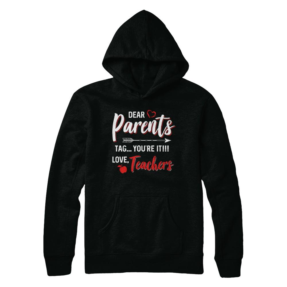 Dear Parents Tag You're It Funny Teacher-T-Shirt & Hoodie-Pullover Hoodie-Black
