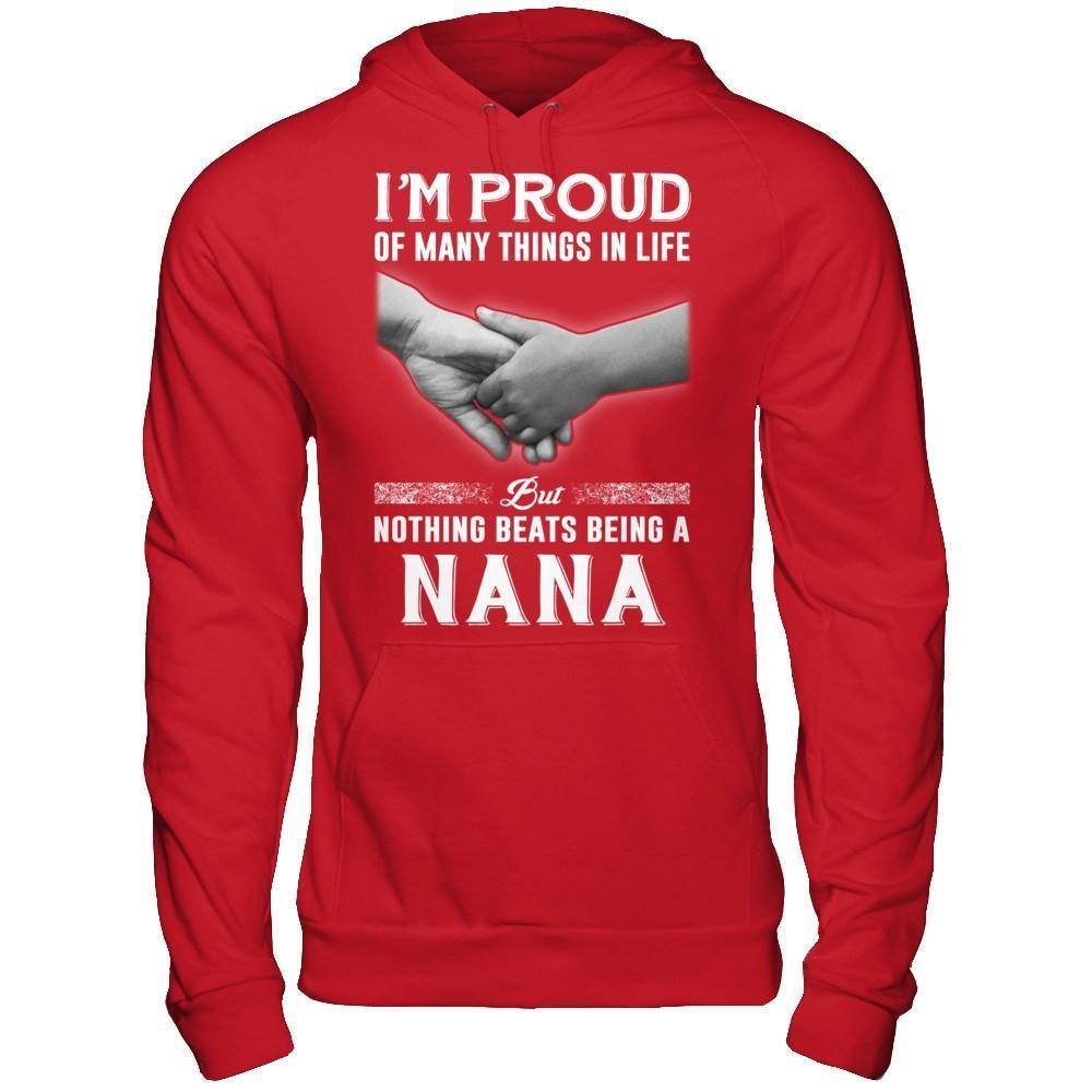 Proud Of Many Things In Life Nothing Beats Being A Nana-T-Shirt & Hoodie-Pullover Hoodie-Red