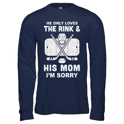 He Only Loves The Rink And His Mom Funny Mom Hockey-T-Shirt & Hoodie-Long Sleeve T-Shirt-Navy