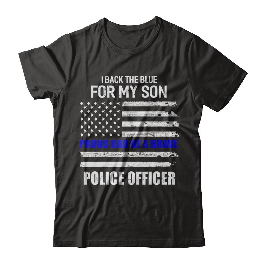 I Back The Blue For My Son Proud Dad Police Officer-T-Shirt & Hoodie-Classic T-Shirt-Black