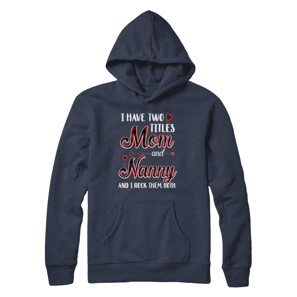 Red Plaid I Have Two Titles Mom And Nanny-T-Shirt & Hoodie-Pullover Hoodie-Navy