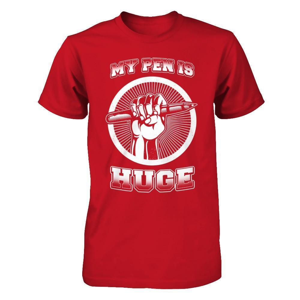 My Pen Is Huge-T-Shirt & Hoodie-Classic T-Shirt-Red