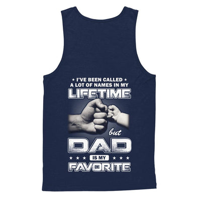 I've Been Called A Lot Of Names But Dad Is My Favorite-T-Shirt & Hoodie-Unisex Tank-Navy