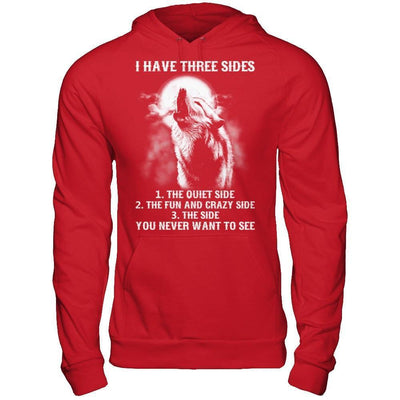 I Have 3 Sides The Side Quiet Crazy You Never Want To See-T-Shirt & Hoodie-Pullover Hoodie-Red
