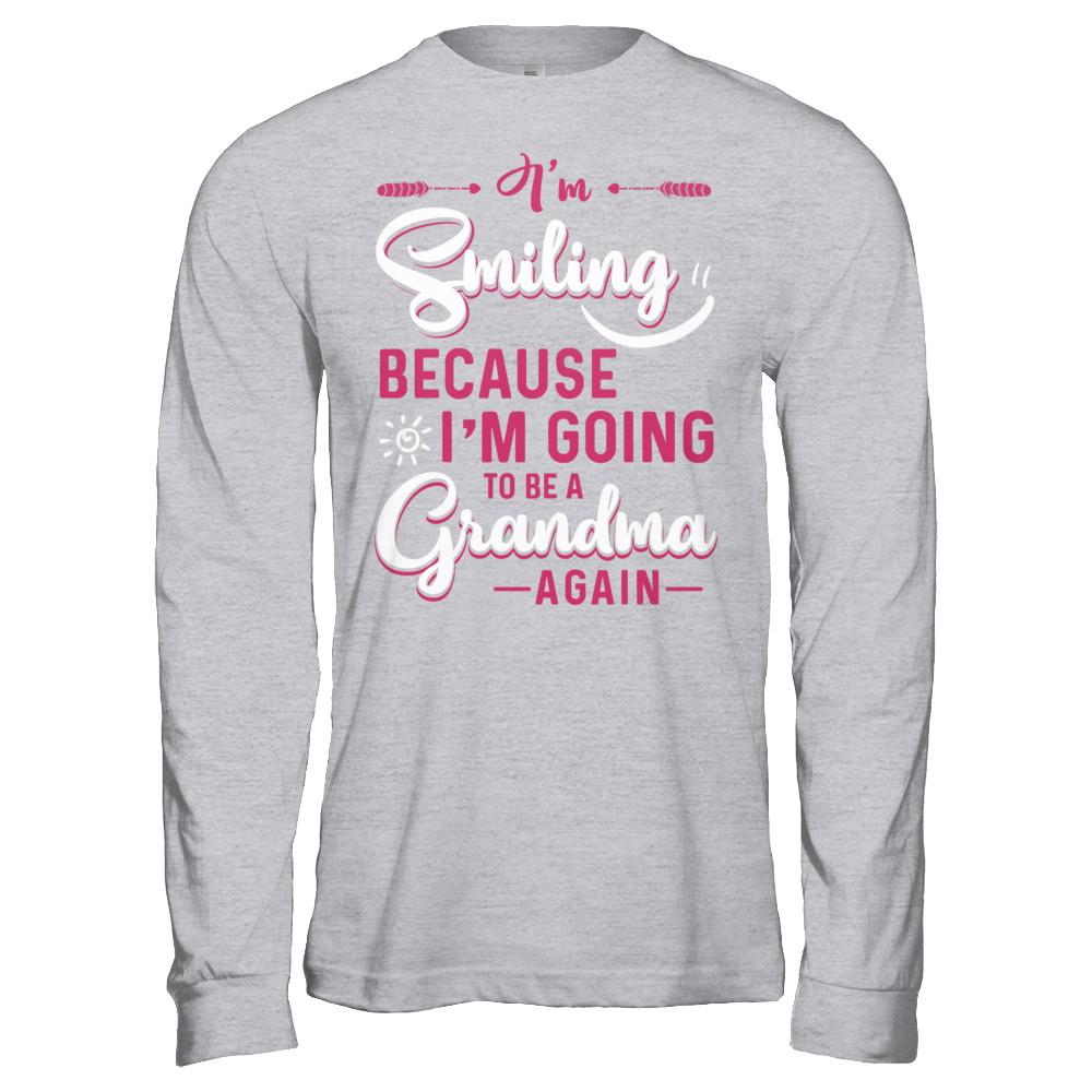 I'm Smiling Because I'm Going To Be A Grandma Again-T-Shirt & Hoodie-Long Sleeve T-Shirt-Sport Grey