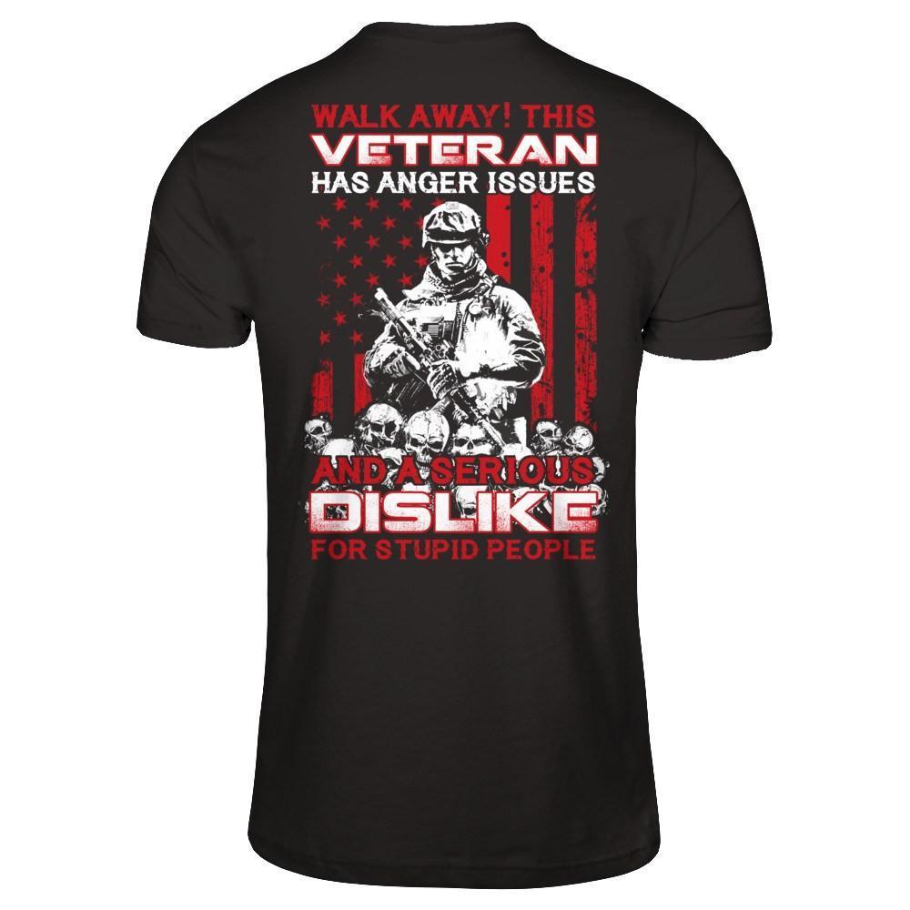 Walk Away This Veteran Has Anger Issues-T-Shirt & Hoodie-Classic T-Shirt-Black