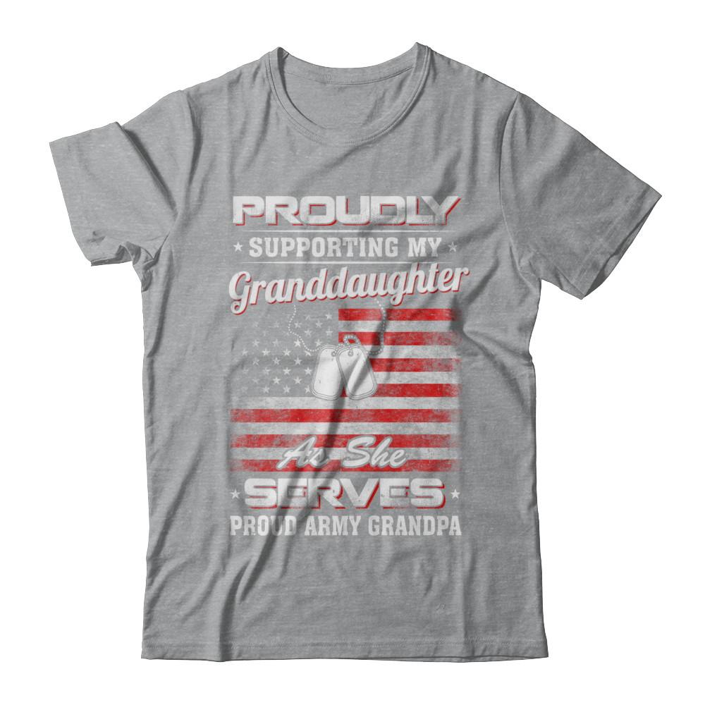 Supporting My Granddaughter As She Serves Proud Army Grandpa-T-Shirt & Hoodie-Classic T-Shirt-Sport Grey