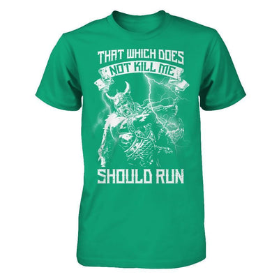 Viking That Which Does Not Kill Me Should Run-T-Shirt & Hoodie-Classic T-Shirt-Kelly Green