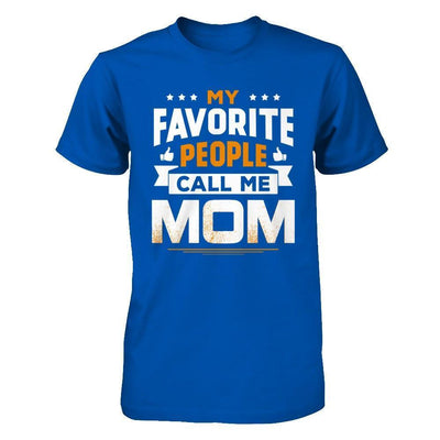 My Favorite People Call Me Mom-T-Shirt & Hoodie-Premium T-Shirt-Royal