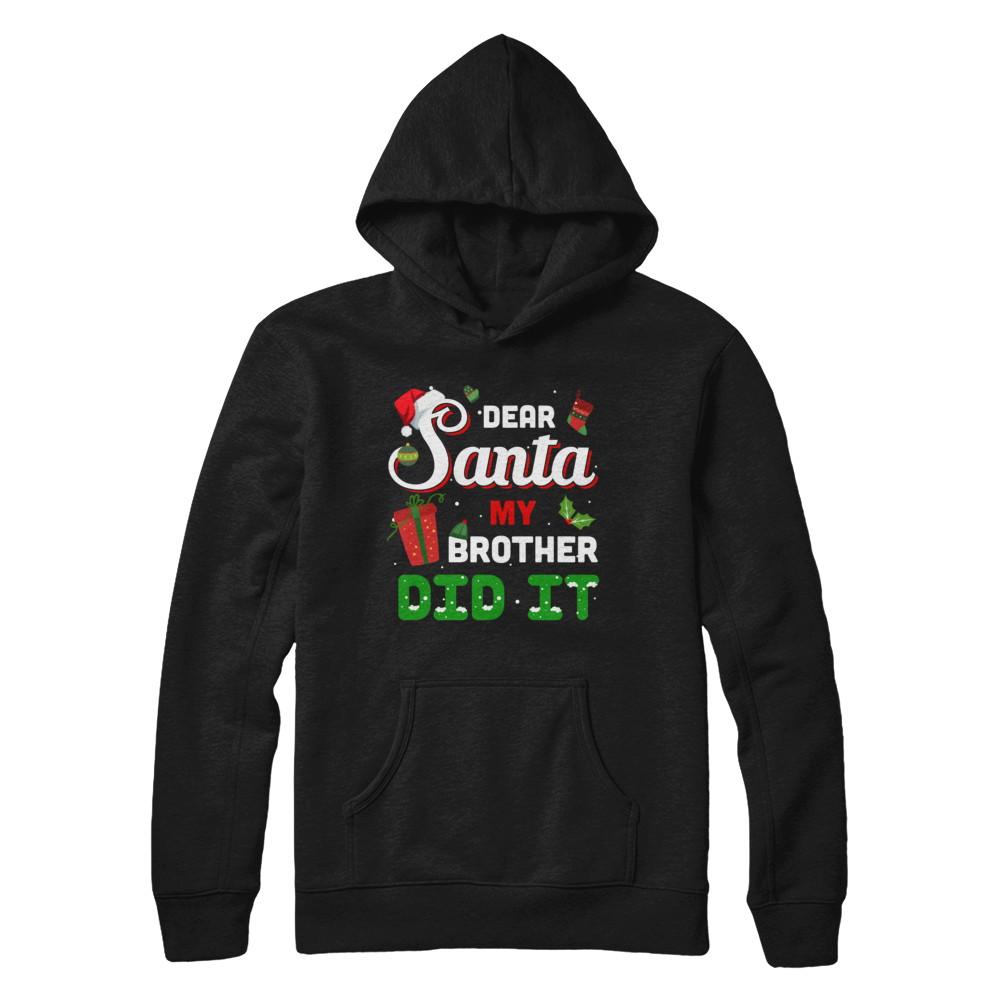 Dear Santa My Brother Did It Christmas-T-Shirt & Hoodie-Pullover Hoodie-Black