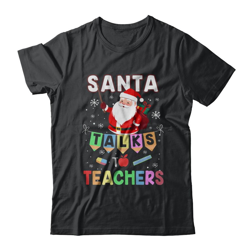 Santa Talks To Teacher Christmas Pajamas Gift-T-Shirt & Sweatshirt-Classic T-Shirt-Black
