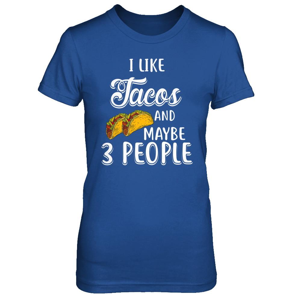 I Like Tacos And Maybe 3 People-T-Shirt & Hoodie-Women's T-Shirt-Royal