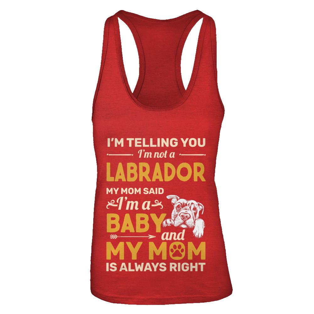 Labrador I'm Telling You I'm Not A Labrador My Mom Said-T-Shirt & Tank Top-Women's Ideal Racerback Tank-Red