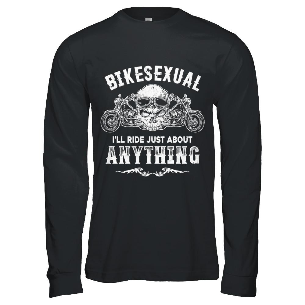 Bikesexual I'll Ride Just About Anything Biker-T-Shirt & Hoodie-Long Sleeve T-Shirt-Black
