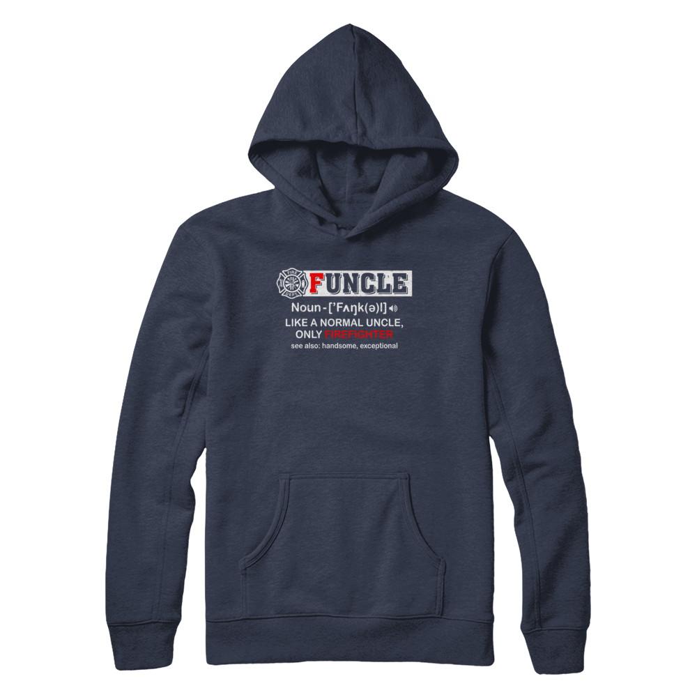 Funcle Like A Normal Uncle Only Firefighter Funny-T-Shirt & Hoodie-Pullover Hoodie-Navy