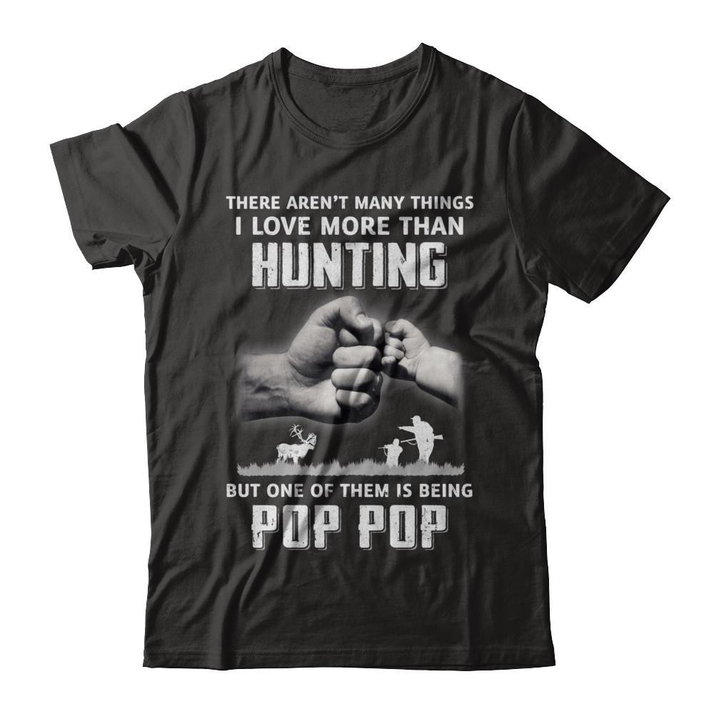 I Love More Than Hunting Being Pop Pop Funny Fathers Day