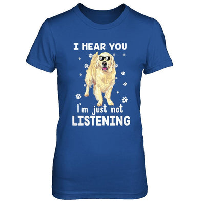 I Hear You I'm Just Not Listening Funny Golden Retriever-T-Shirt & Hoodie-Women's T-Shirt-Royal