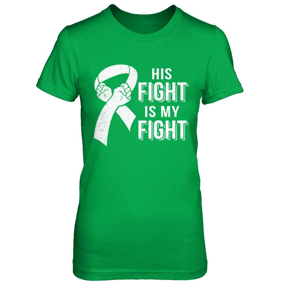 His Fight Is My Fight Lung Cancer Clear Awareness-T-Shirt & Hoodie-Women's T-Shirt-Irish Green