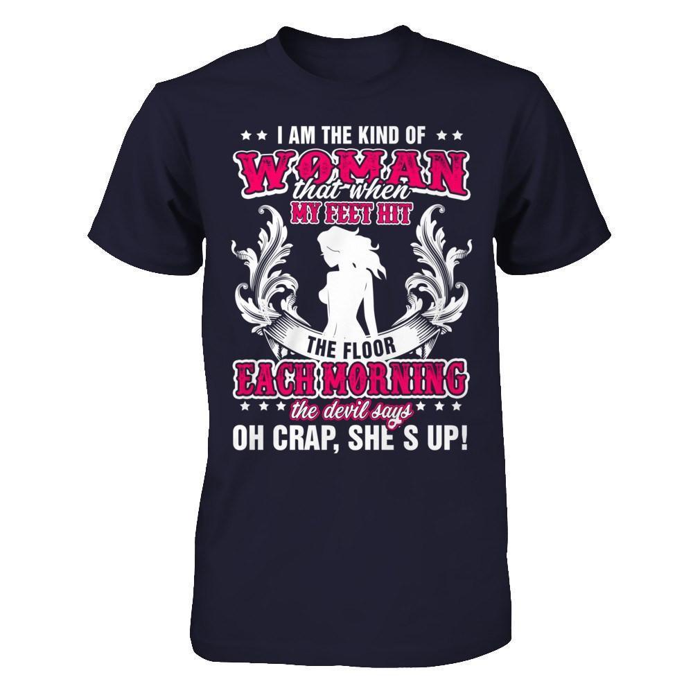 I Am The Kind Of Woman That When My Feet Hit The Floor-T-Shirt & Hoodie-Premium T-Shirt-Midnight Navy