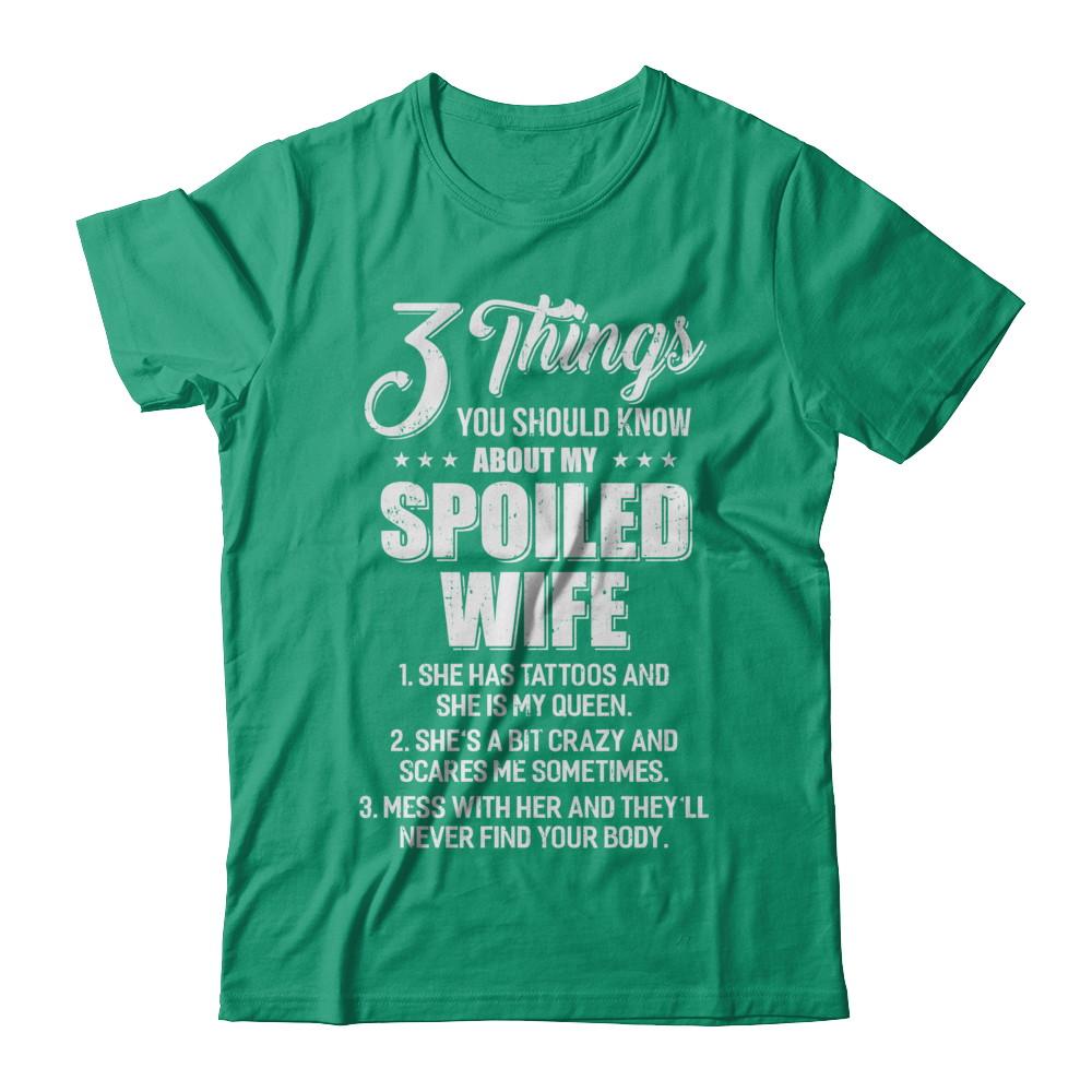 3 Things About My Spoiled Wife Husband Gift-T-Shirt & Hoodie-Classic T-Shirt-Kelly Green