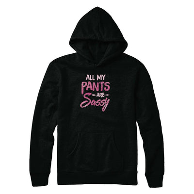 All My Pants Are Sassy Sassypants-T-Shirt & Tank Top-