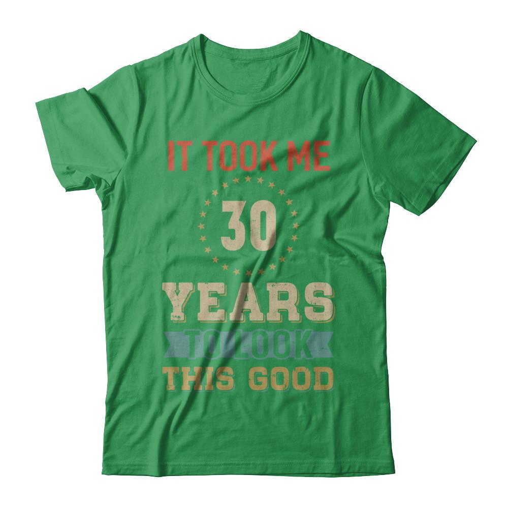 Vintage 30Th Birthday Took Me 30 Years Old Look This Good-T-Shirt & Hoodie-Premium T-Shirt-Kelly Green