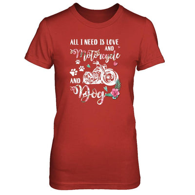 All I Need Is Love And A Motorcycle And A Dog-T-Shirt & Tank Top-Women's T-Shirt-Red