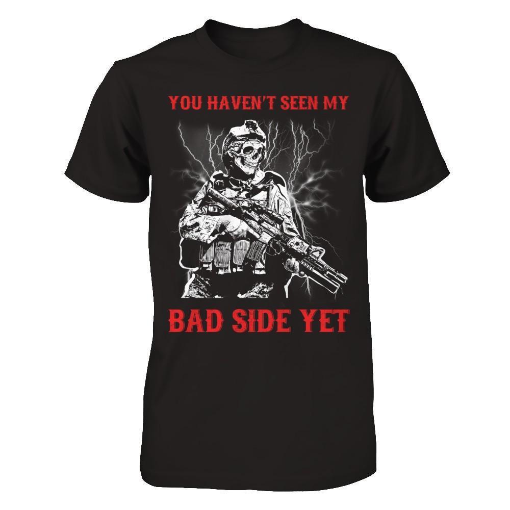 Soldier You Haven't Seen My Bad Side Yet-T-Shirt & Hoodie-Classic T-Shirt-Black