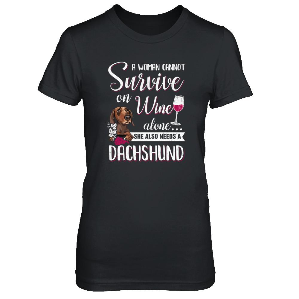 A Woman Can't Survive On Wine Alone Dachshund Dog-T-Shirt & Tank Top-Women's T-Shirt-Black