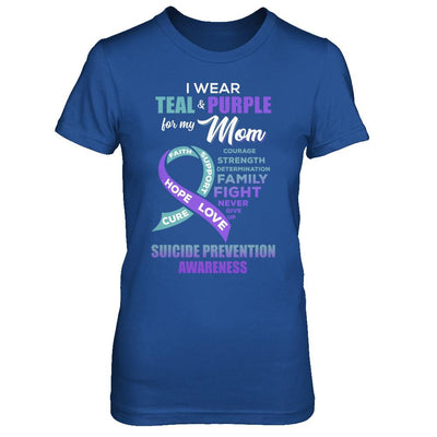 Suicide Prevention Awareness I Wear Teal Purple For My Mom-T-Shirt & Hoodie-Women's T-Shirt-Royal