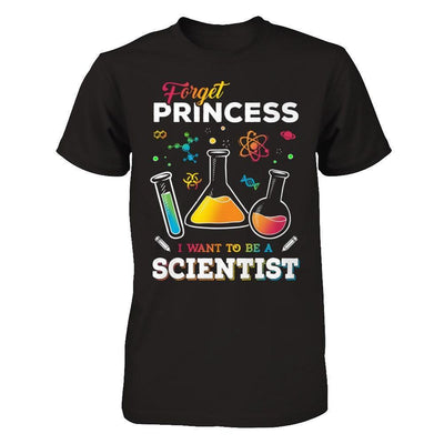 Forget Princess I Want To Be A Scientist-T-Shirt & Hoodie-Premium T-Shirt-Black