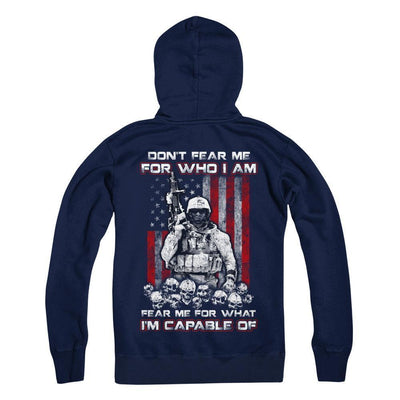 Veteran Don't Fear Me For Who I Am Fear Me For What I'm Capable Of-T-Shirt & Hoodie-Pullover Hoodie-Navy