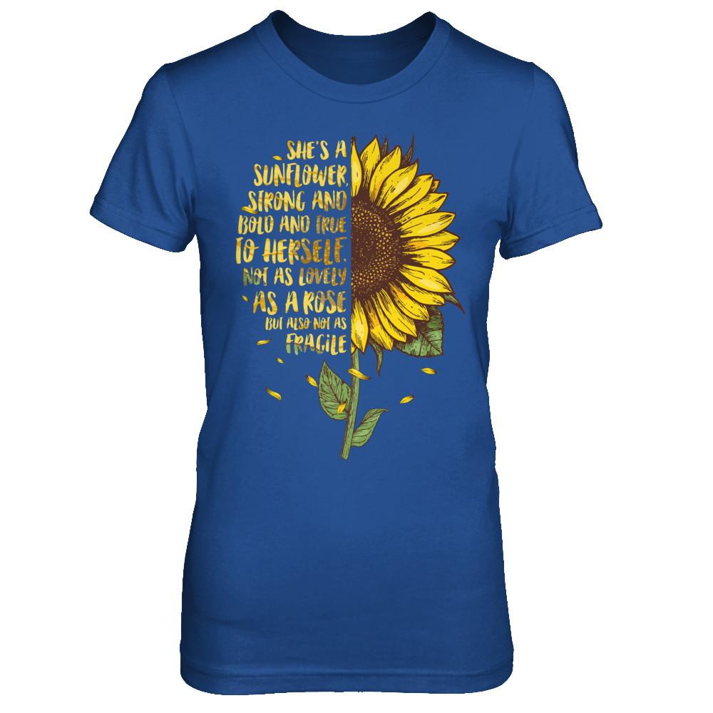 She's A Sunflower Strong And Bold And True To Herself-T-Shirt & Hoodie-Women's T-Shirt-Royal