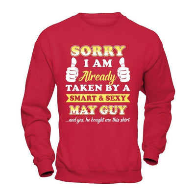 Sorry I Am Already Taken By Smart Sexy May Guy-T-Shirt & Hoodie-Crewneck Sweatshirt-Red
