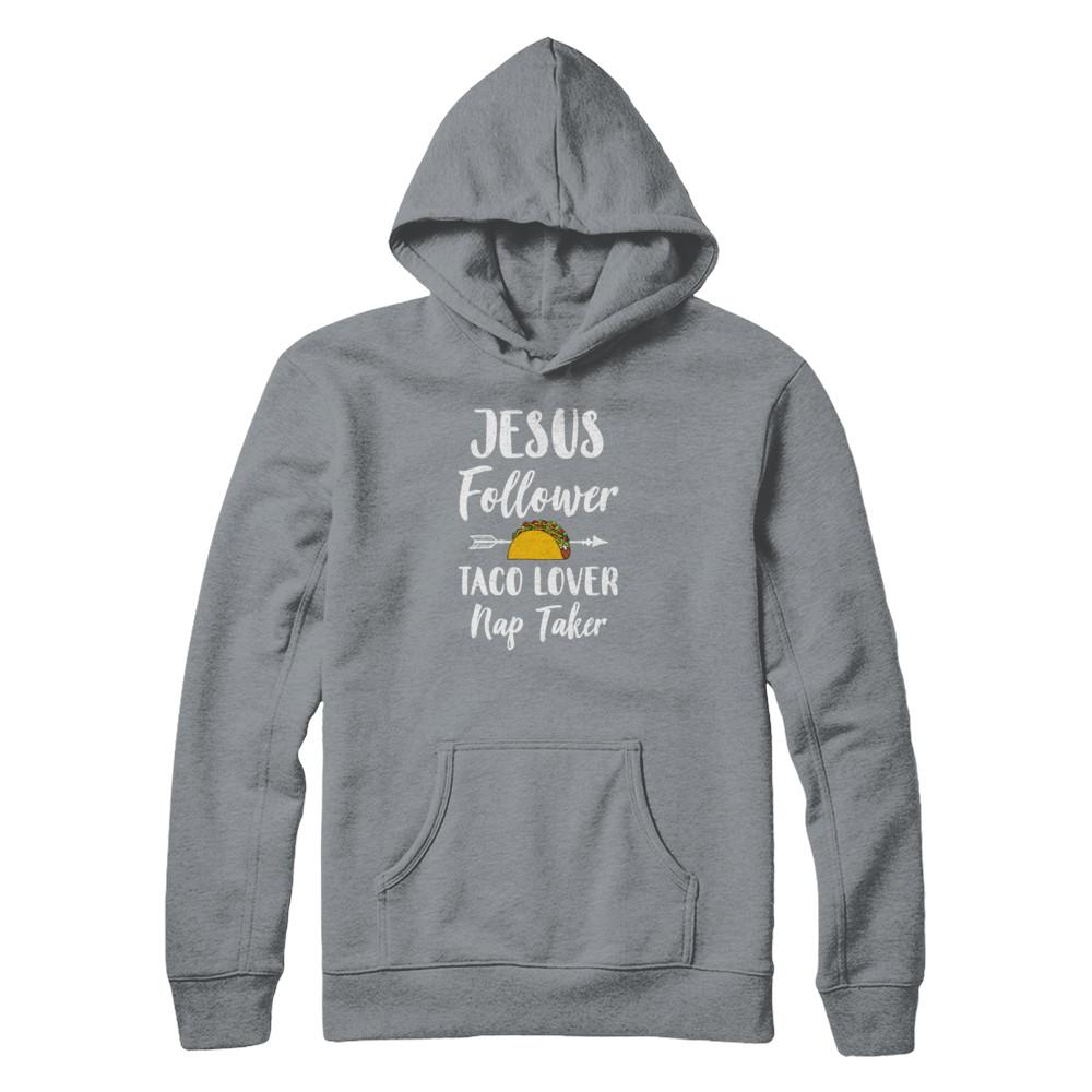 Jesus Follower Taco Lover Nap Taker Christian-T-Shirt & Tank Top-Pullover Hoodie-Light Steel