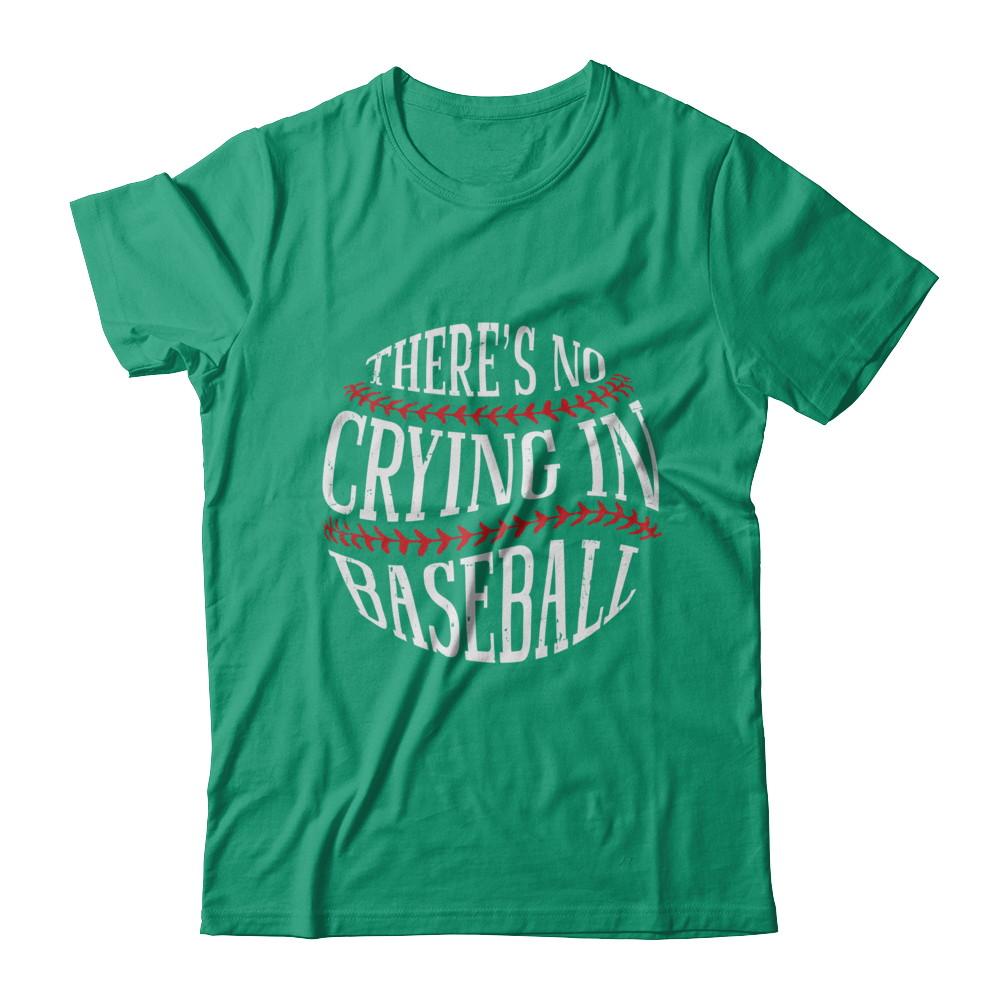 There's No Crying In Baseball-T-Shirt & Hoodie-Classic T-Shirt-Kelly Green